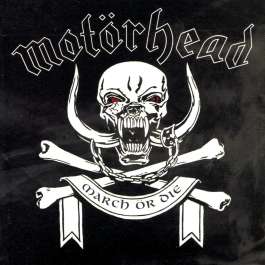 March Or Die Motorhead