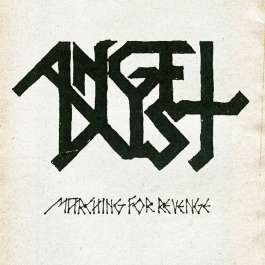 Marching For Revenge Angel Dust