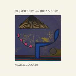 Mixing Colours Eno Brian & Eno Roger