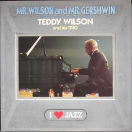 Mr. Wilson And Mr. Gershwin Teddy Wilson And His Trio