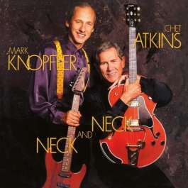 Neck And Neck Knopfler Mark And Atkins Chet