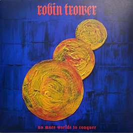 No More Worlds To Conquer Trower Robin