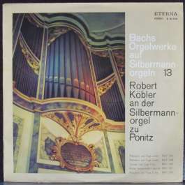 Orgelwerke Auf Silbermann Orgeln 13 - R. Kobler Bach Johann Sebastian