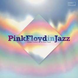 Pink Floyd In Jazz - A Jazz Tribute Of Pink Floyd Pink Floyd