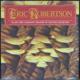 Plays The Casavant Organs Of Eleven Churches Robertson Eric