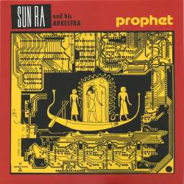 Prophet Sun Ra & His Arkestra