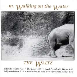 Waltz M.Walking On The Water