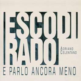 Esco Di Rado E Parlo Ancora Meno Celentano Adriano