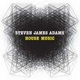 House Music Steven James Adams