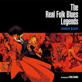 Real Folk Blues Legends - Cowboy Bebop Seatbelts