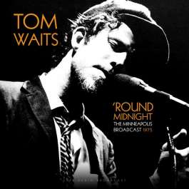 Round Midnight Minneapolis Broadcast 1975 Waits Tom