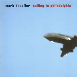 Sailing To Philadelphia Knopfler Mark