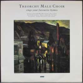 Sing Your Favourite Hymns Treorchy Male Choir