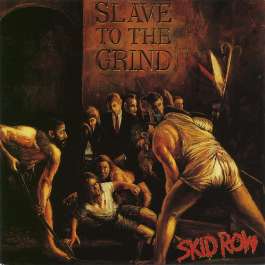 Slave To The Grind Skid Row