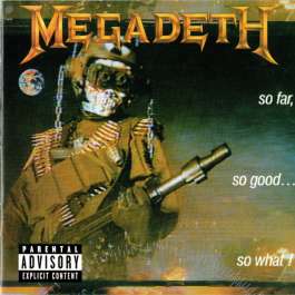 So Far So Good...So What ? Megadeth