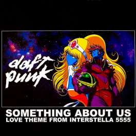 Something About Us (Love Theme From Interstella 5555) Daft Punk