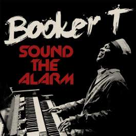 Sound The Alarm Booker T.