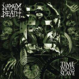 Time Waits For No Slave Napalm Death