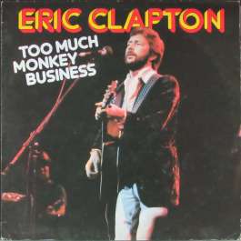 Too Much Monkey Business Clapton Eric