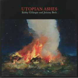 Utopian Ashes Gillespie Bobby & Beth Jehnny