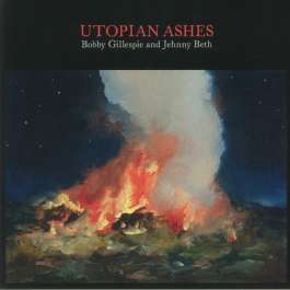 Utopian Ashes Gillespie Bobby & Beth Jehnny