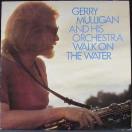 Walk On The Water Mulligan Gerry And His Orchestra