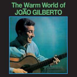 Warm World Of Gilberto Joao