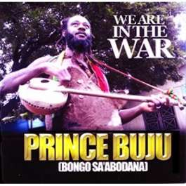 We Are In The War Prince Buju