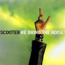 We Bring The Noise! Scooter