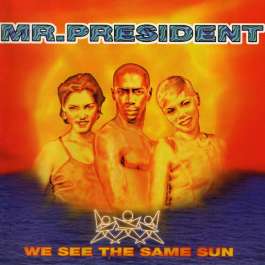 We See The Same Sun Mr. President