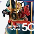 50 Best Chidren's Classics Various Artists