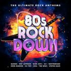 80s Rock Down (The Ultimate Rock Anthems) Various Artists