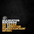 Alligator Records 50 Years Of Genuine Houserockin' Music Various Artists