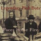 Faces In The Fire Legendary Pink Dots