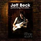 Jeff Beck Performing This Week...Live At Ronnie Scott's Beck Jeff