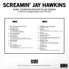 Rare,Unissued Or Just Plain Weird! Hawkins Screamin' Jay