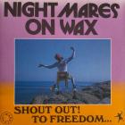 Shout Out! To Freedom... Nightmares On Wax